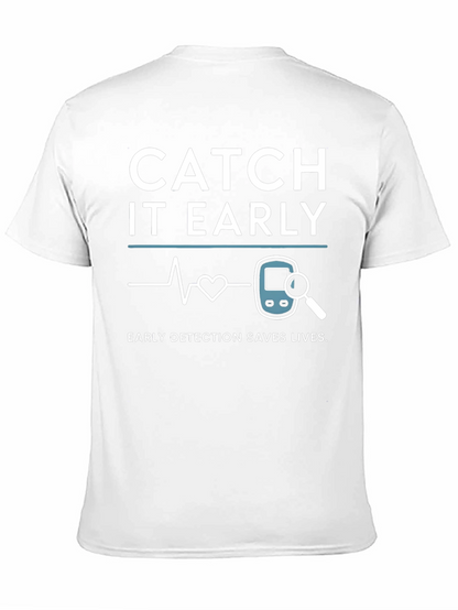 Catch It Early Detection Saves Lives T-Shirt