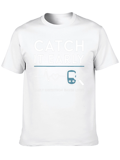 Catch It Early Detection Saves Lives T-Shirt