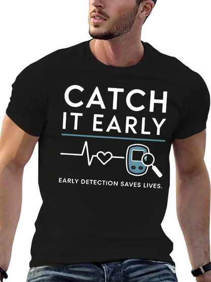 Catch It Early Detection Saves Lives T-Shirt