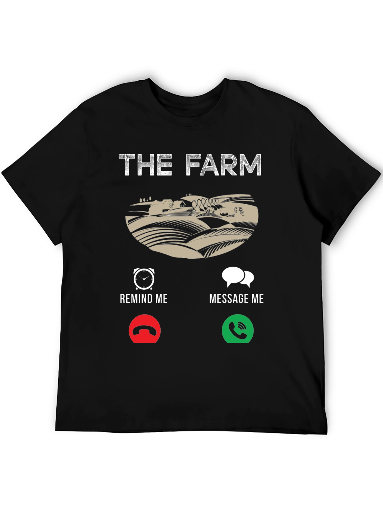 The Farm T-Shirt: Reminder Message Farmer Tee