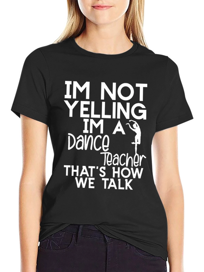 Dance Teacher T-Shirt - Funny Gift