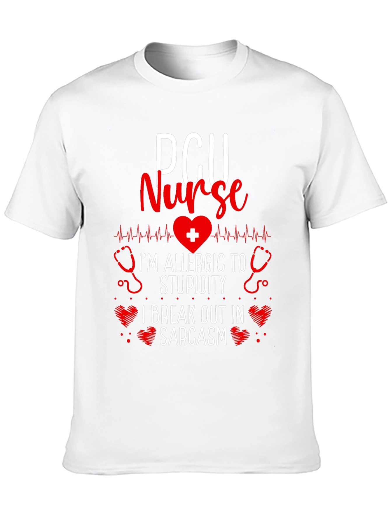 PCU Nurse Allergic to Stupidity Sarcasm T-Shirt