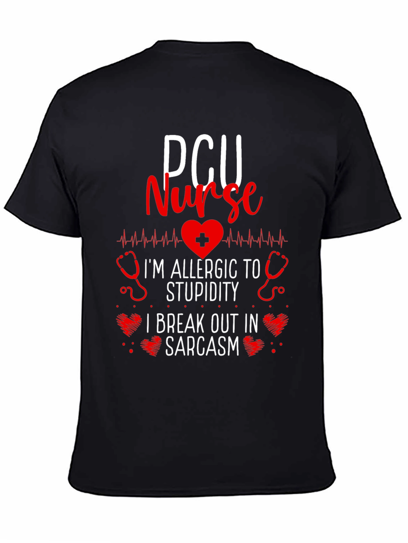 PCU Nurse Allergic to Stupidity Sarcasm T-Shirt