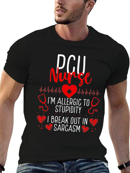 PCU Nurse Allergic to Stupidity Sarcasm T-Shirt