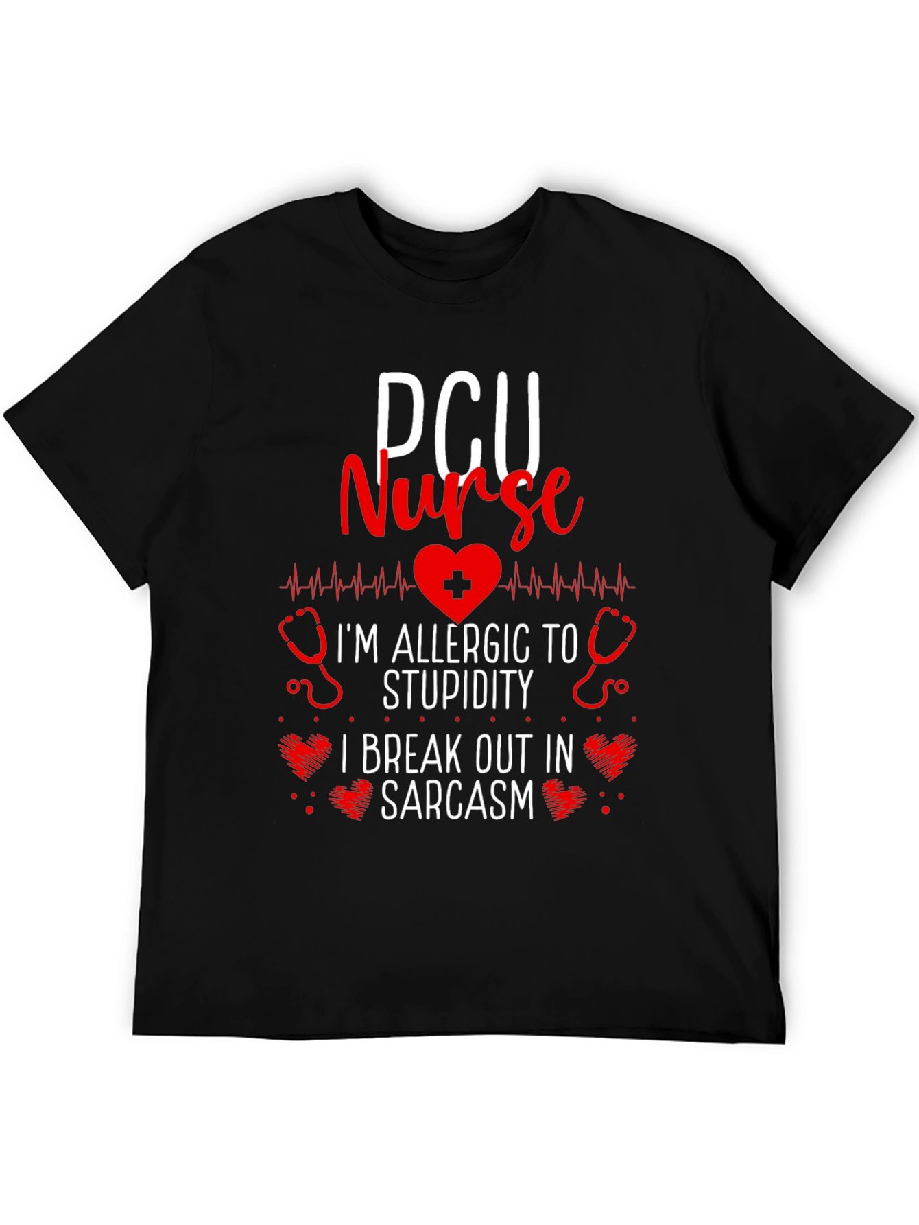 PCU Nurse Allergic to Stupidity Sarcasm T-Shirt