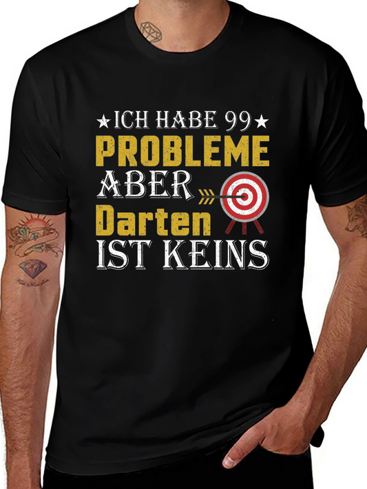Darts T-Shirt - 99 Problems But Darts Aint One