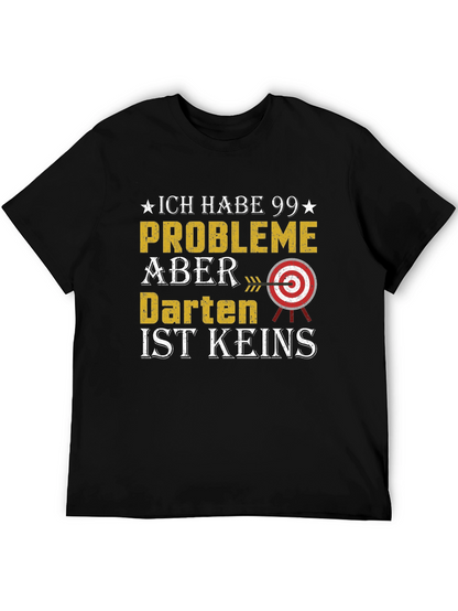 Darts T-Shirt - 99 Problems But Darts Aint One
