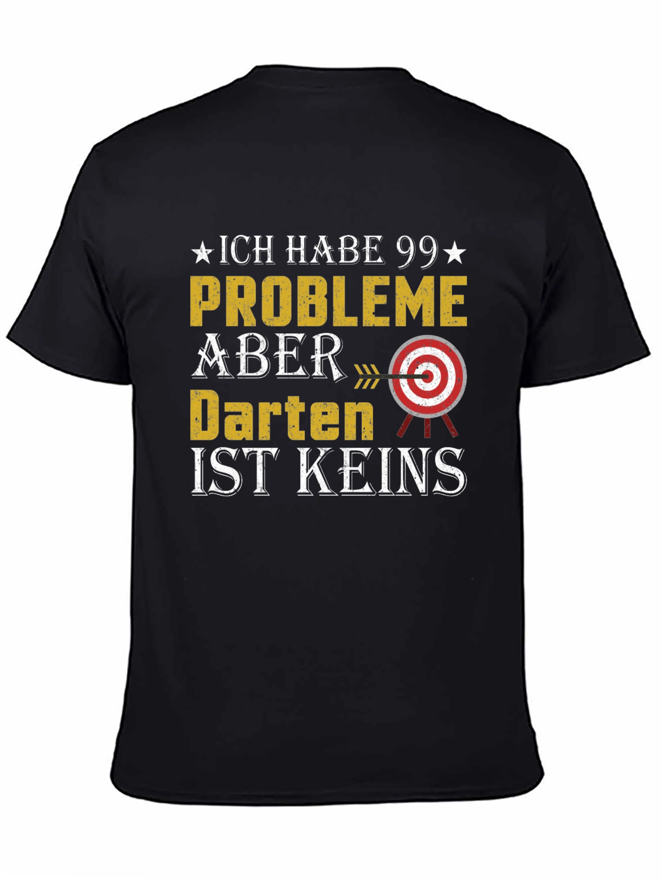 Darts T-Shirt - 99 Problems But Darts Aint One