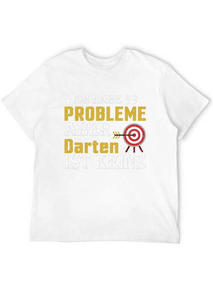 Darts T-Shirt - 99 Problems But Darts Aint One