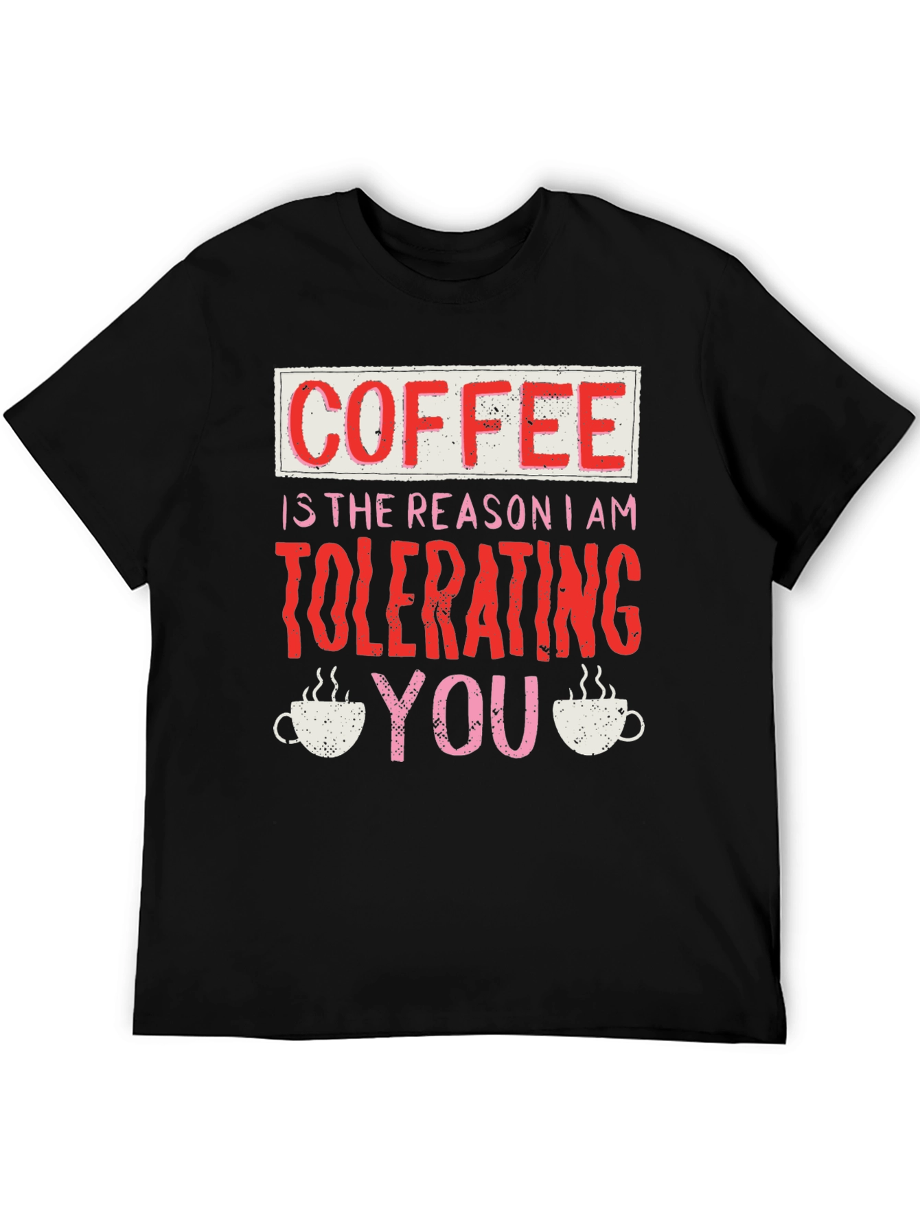 Coffee Tolerating You T-Shirt Funny Novelty Tee