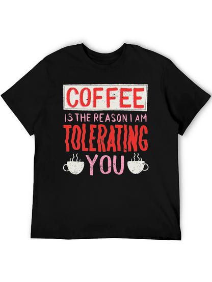 Coffee Tolerating You T-Shirt Funny Novelty Tee