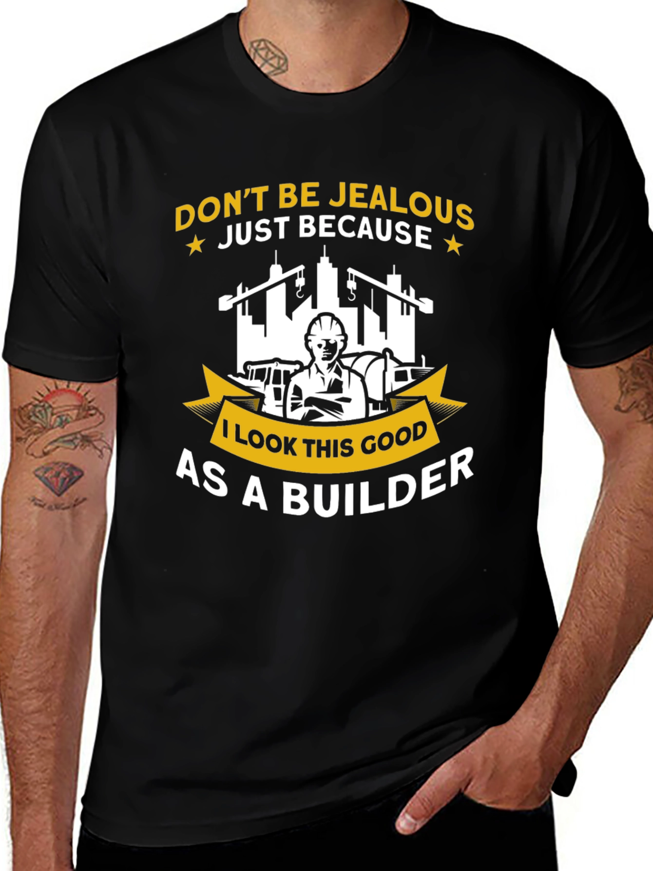 Builder T-Shirt - Dont Be Jealous Funny Graphic Tee