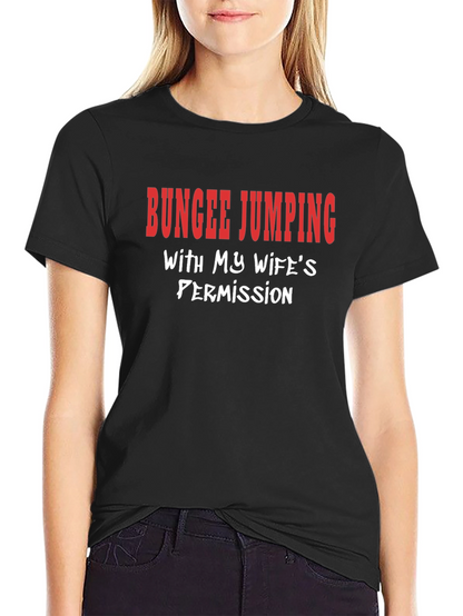 Funny Bungee Jumping Graphic Tee - Wifes Permission