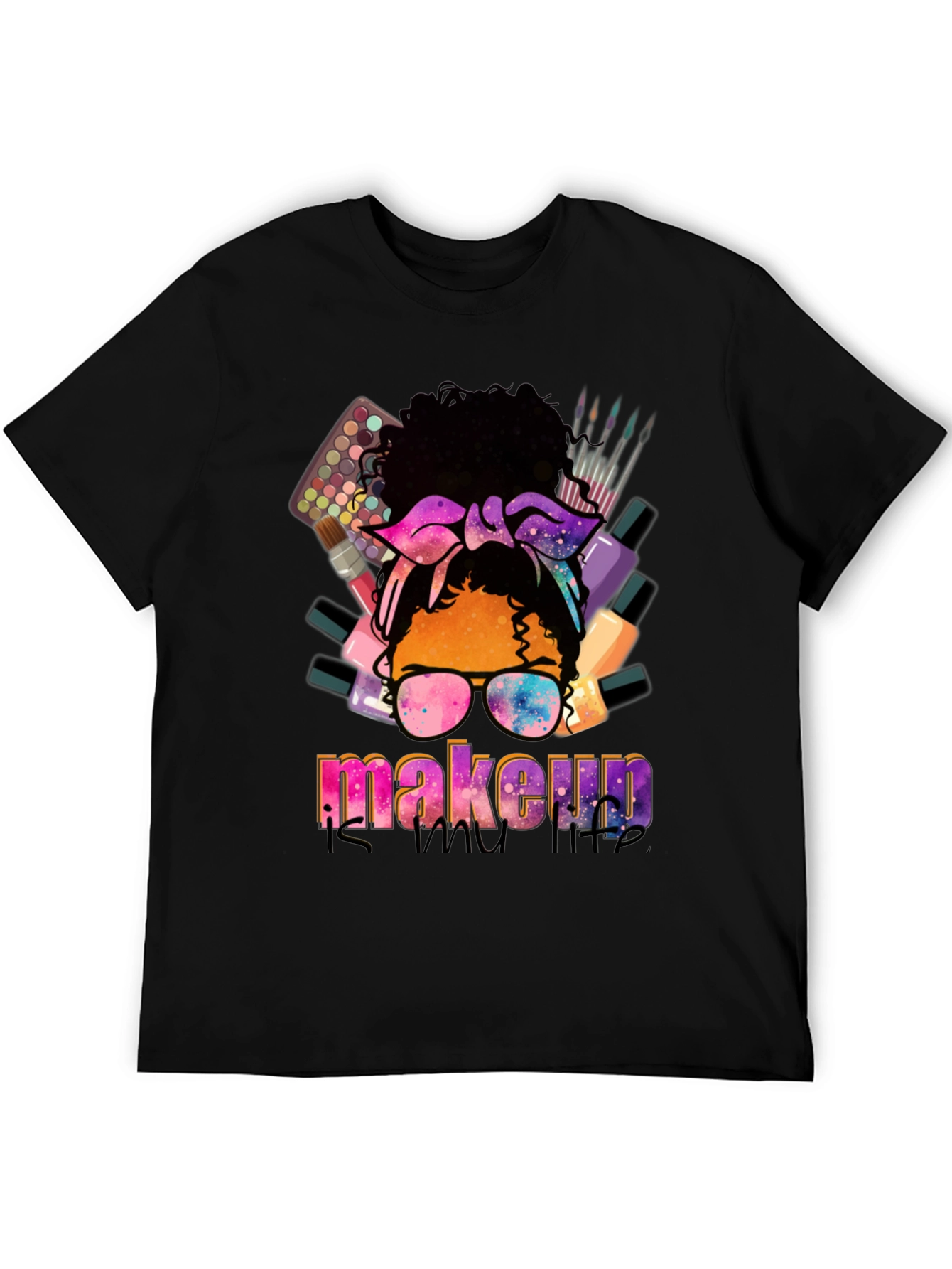 Makeup is My Life T-Shirt