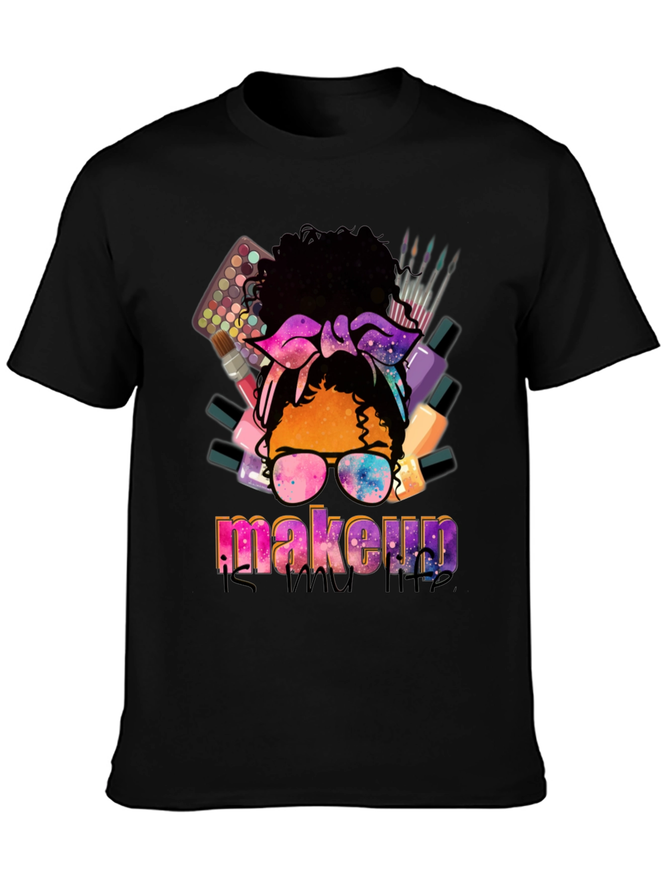 Makeup is My Life T-Shirt