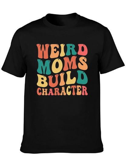 Weird Moms Build Character Graphic Tee