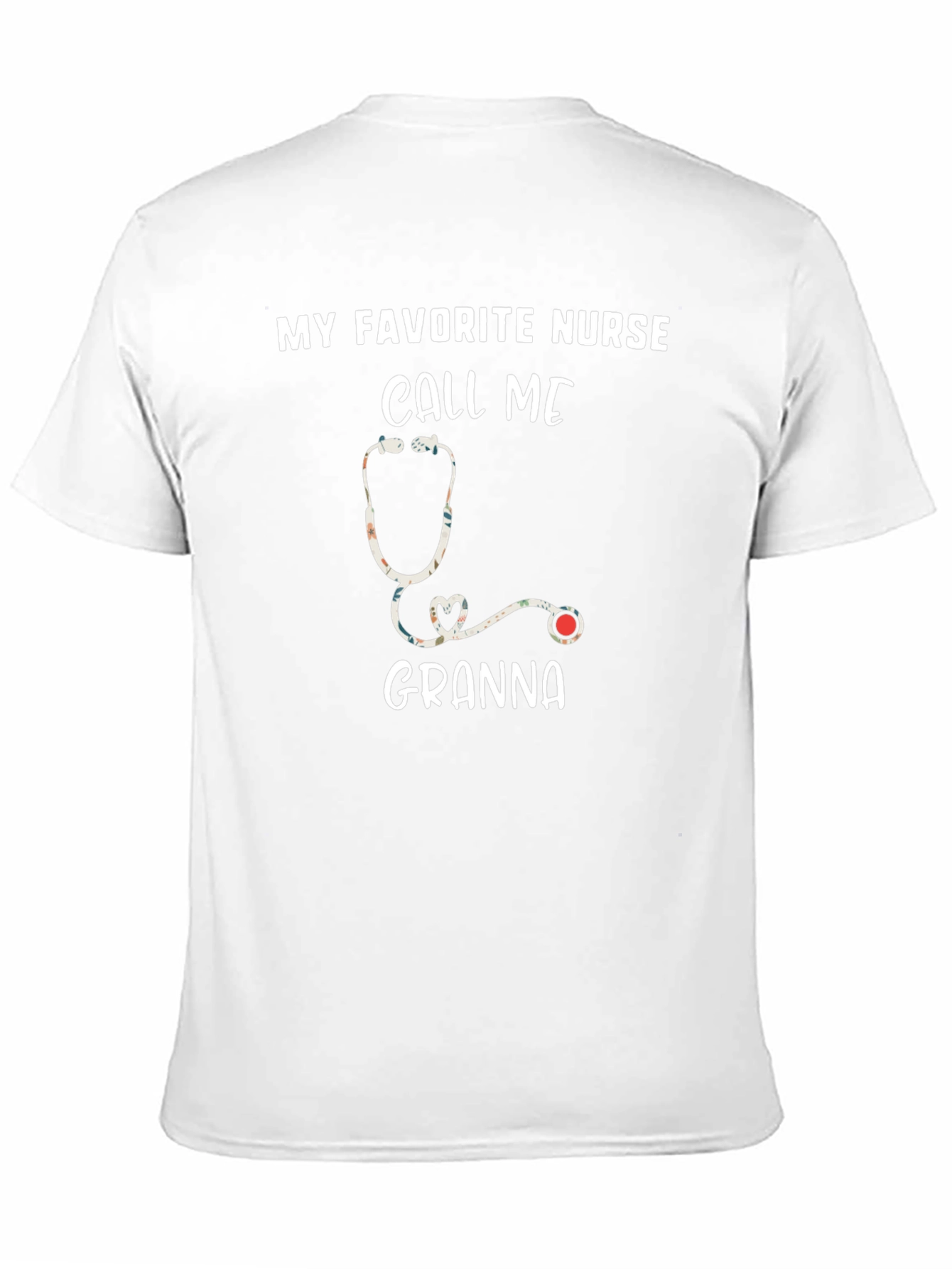 My Favorite Nurse Call Me Granna T-Shirt