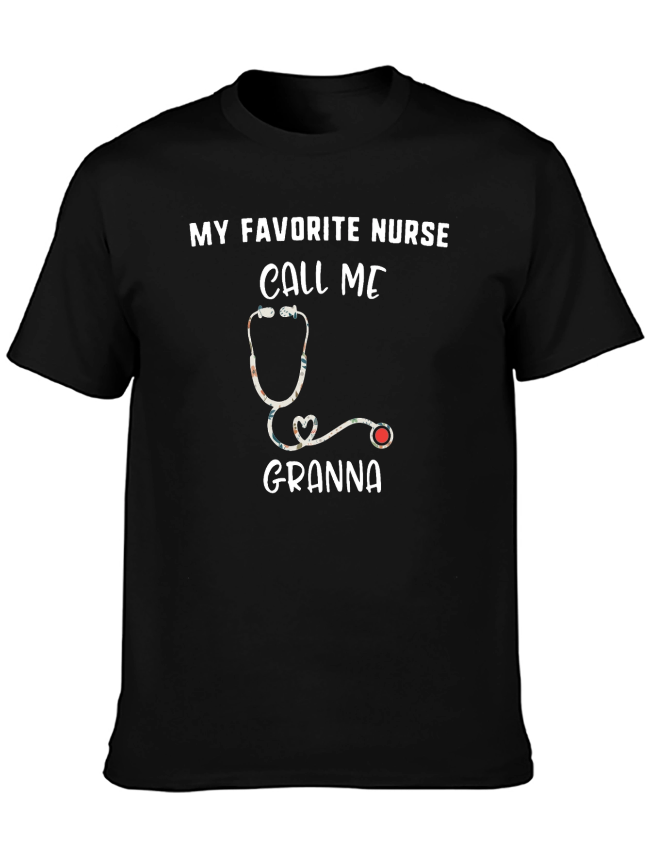 My Favorite Nurse Call Me Granna T-Shirt