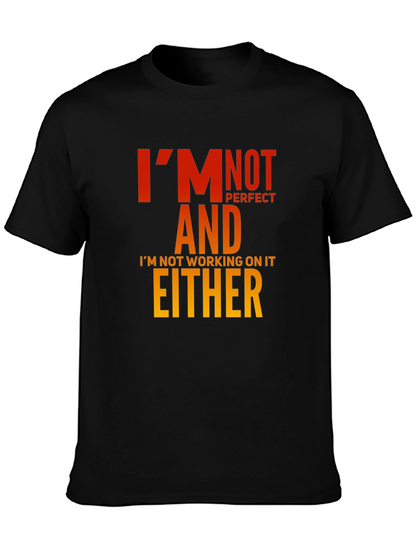 Funny Graphic T-Shirt - Im Not Perfect Slogan