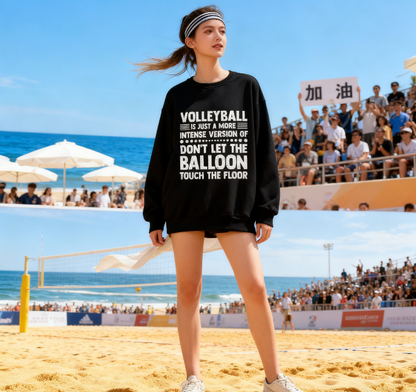 "Volleyball Is Just Intense Balloon Game" Humor Crewneck Sweatshirt