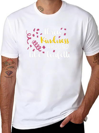 Throw Kindness Around Like Confetti T-Shirt