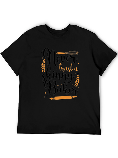 Never Trust a Skinny Baker T-Shirt