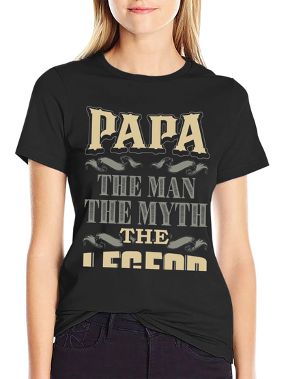 Papa the Man the Myth the Legend T-Shirt