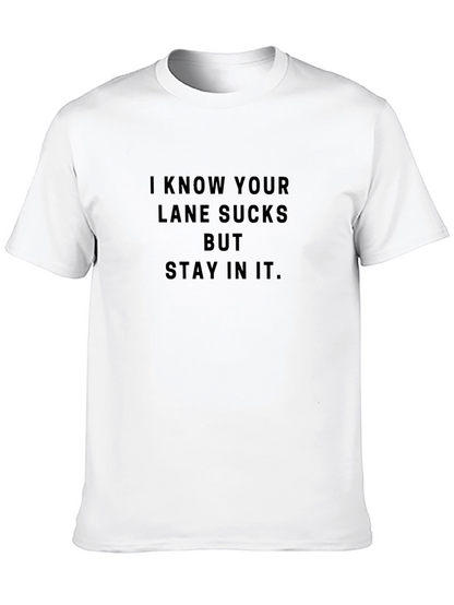 I Know Your Lane Sucks Tee