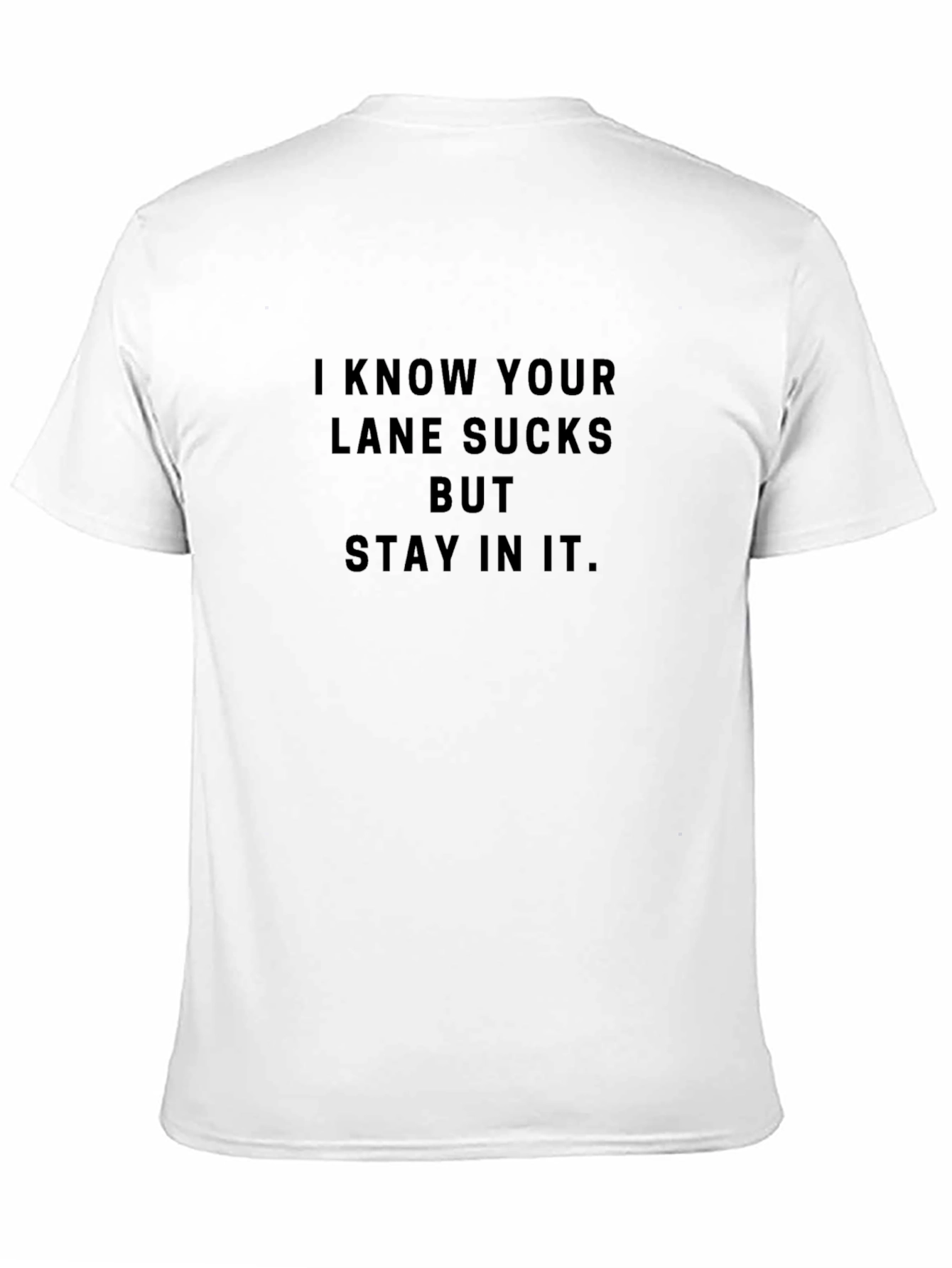 I Know Your Lane Sucks Tee