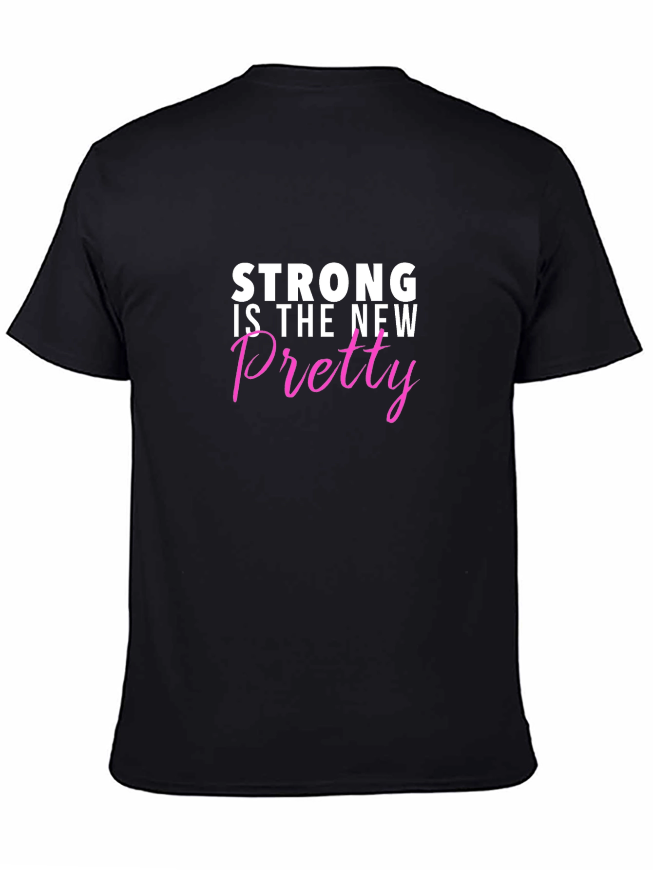 Strong is the New Pretty Graphic Tee