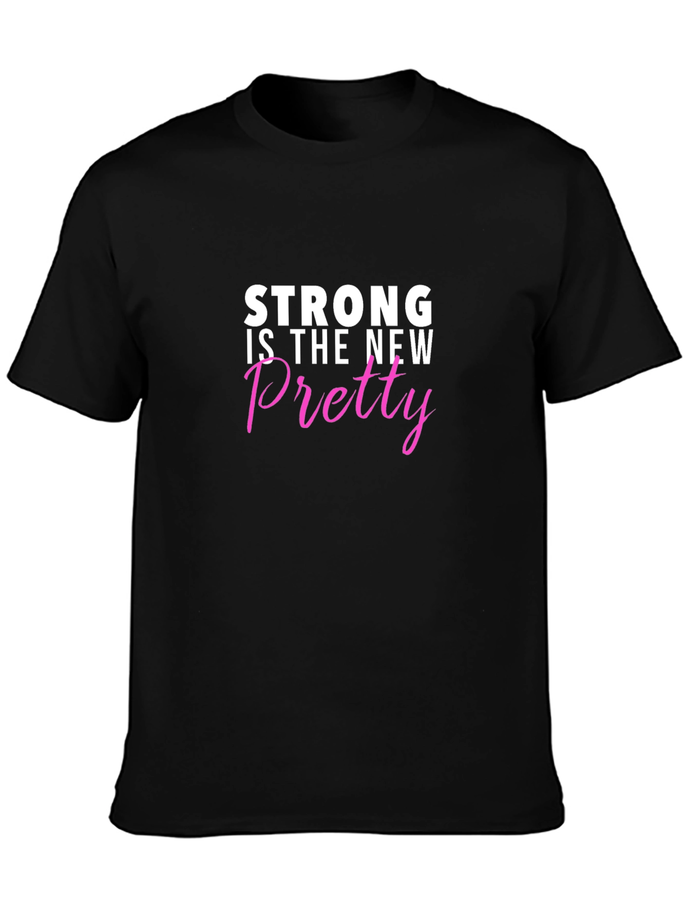 Strong is the New Pretty Graphic Tee