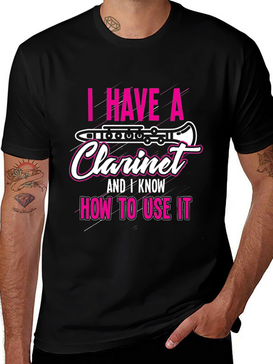 I Have A Clarinet T-Shirt Funny Musician Tee