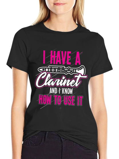 I Have A Clarinet T-Shirt Funny Musician Tee