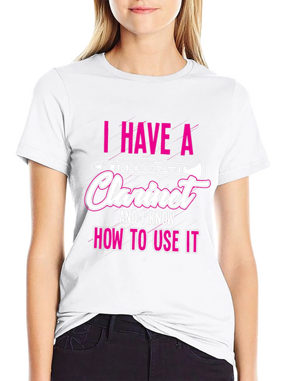 I Have A Clarinet T-Shirt Funny Musician Tee