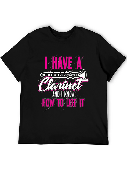 I Have A Clarinet T-Shirt Funny Musician Tee