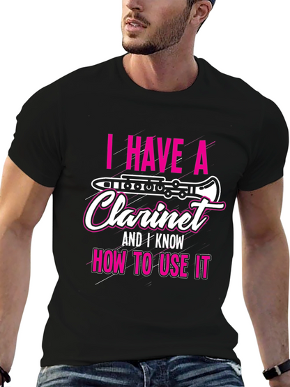 I Have A Clarinet T-Shirt Funny Musician Tee