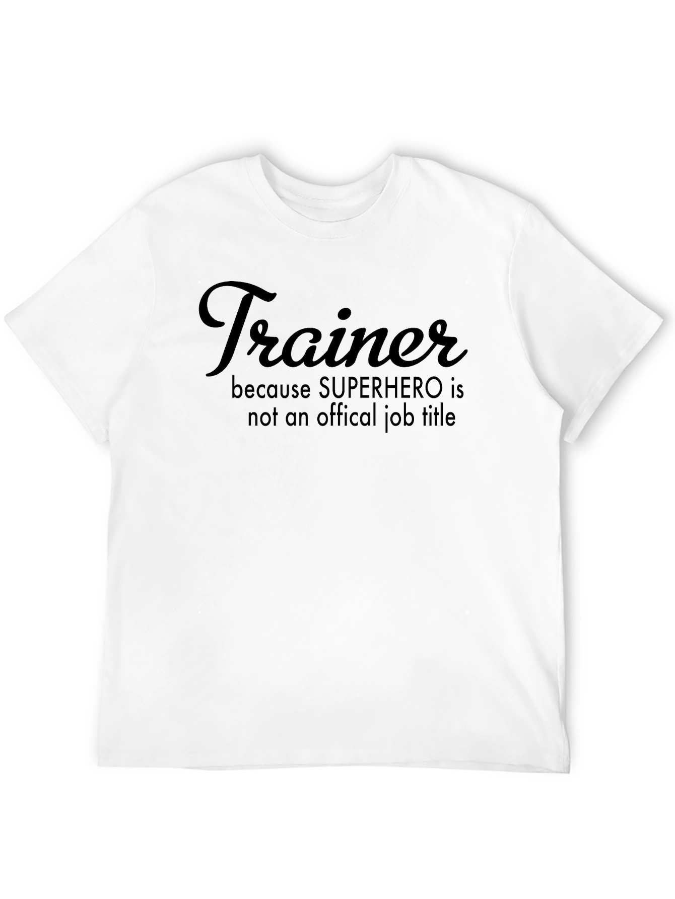 Trainer Superhero Job Title T-Shirt