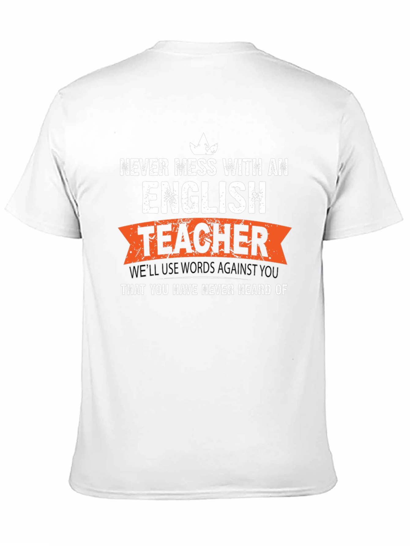 English Teacher T-Shirt: Never Mess With An English Teacher