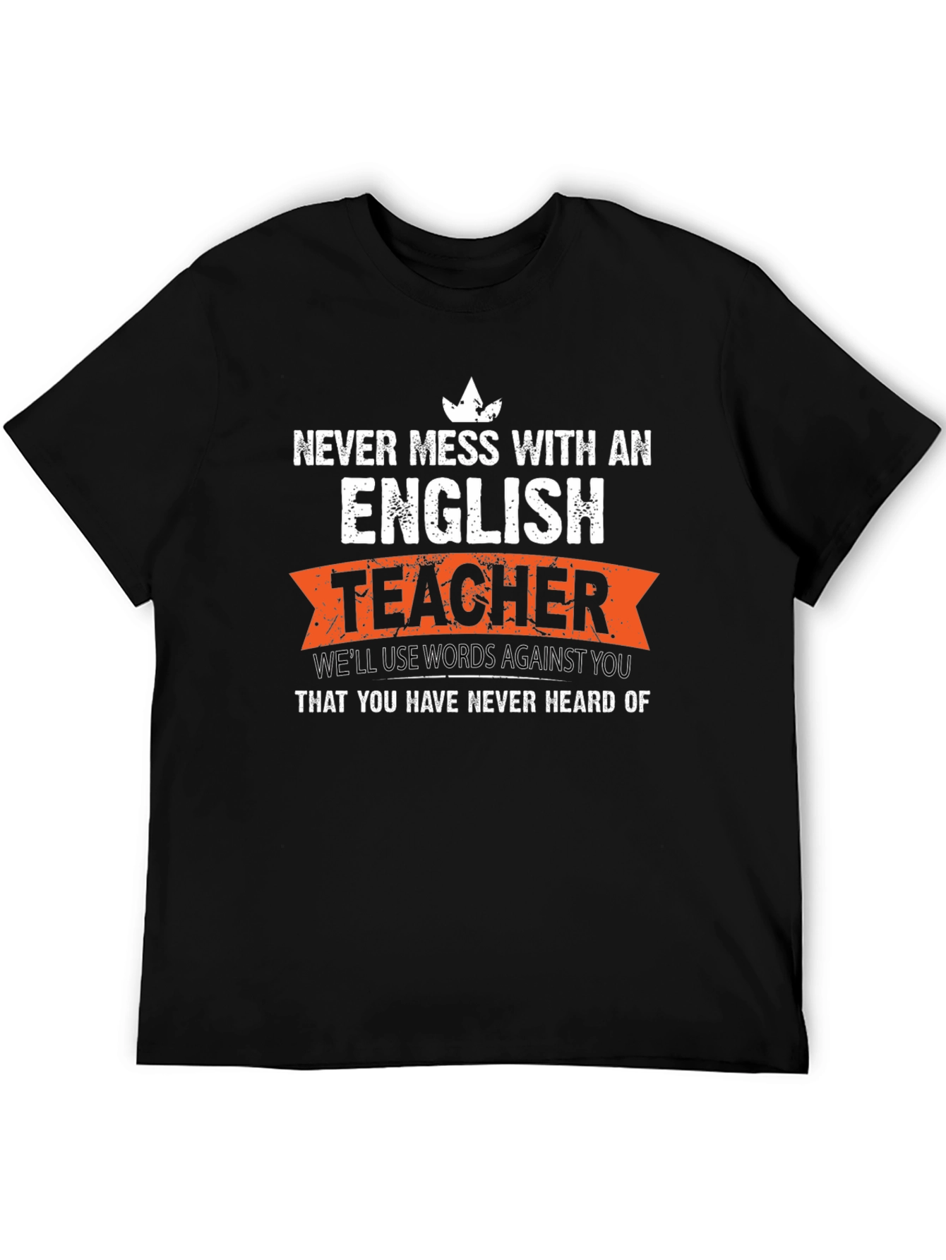 English Teacher T-Shirt: Never Mess With An English Teacher