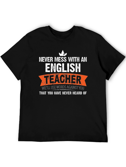English Teacher T-Shirt: Never Mess With An English Teacher