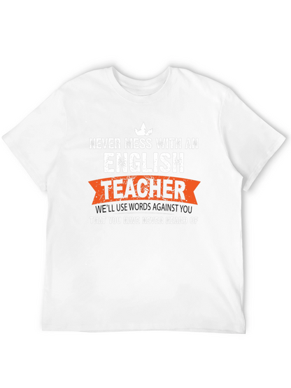 English Teacher T-Shirt: Never Mess With An English Teacher