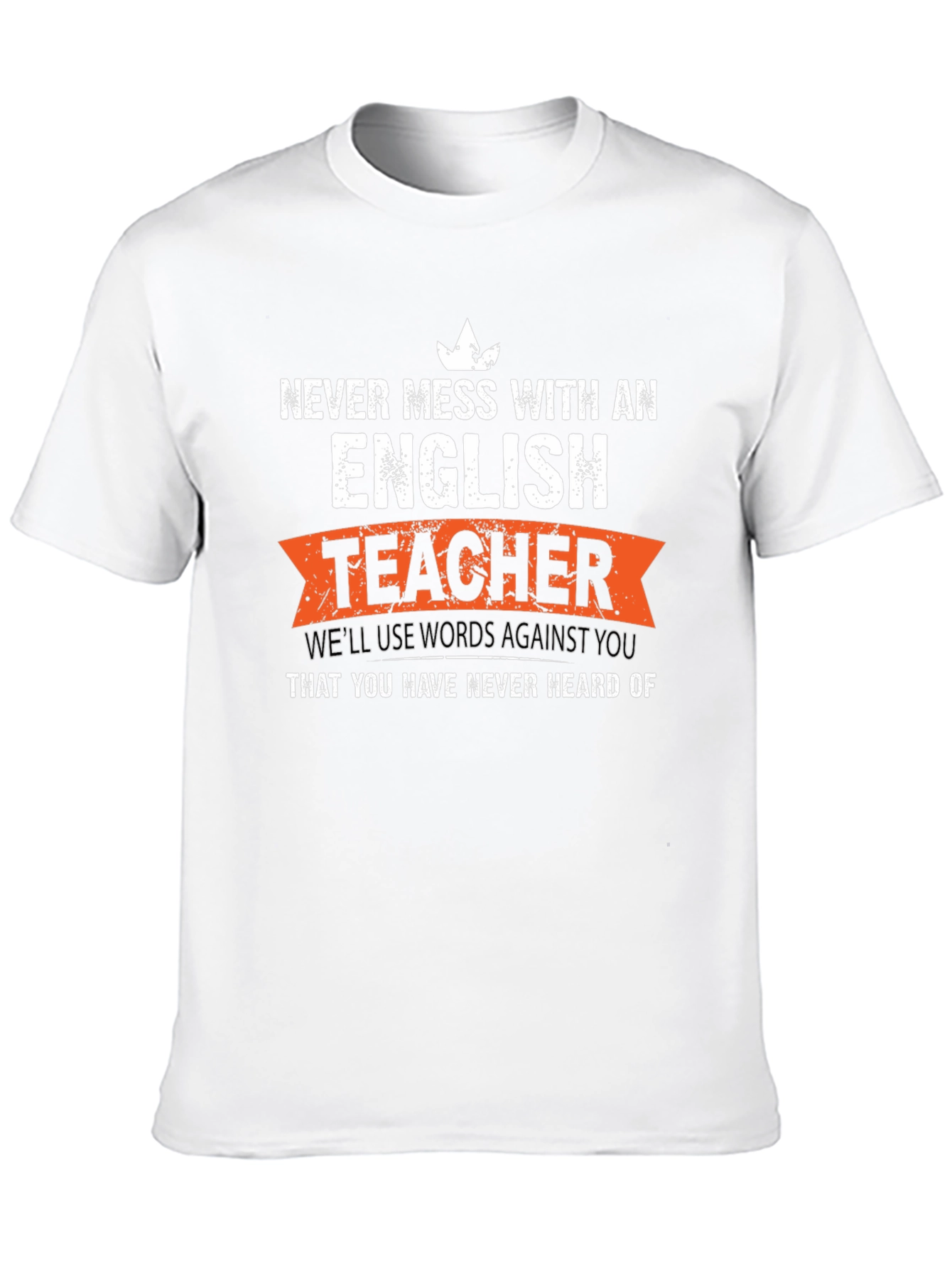 English Teacher T-Shirt: Never Mess With An English Teacher