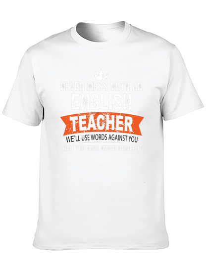 English Teacher T-Shirt: Never Mess With An English Teacher