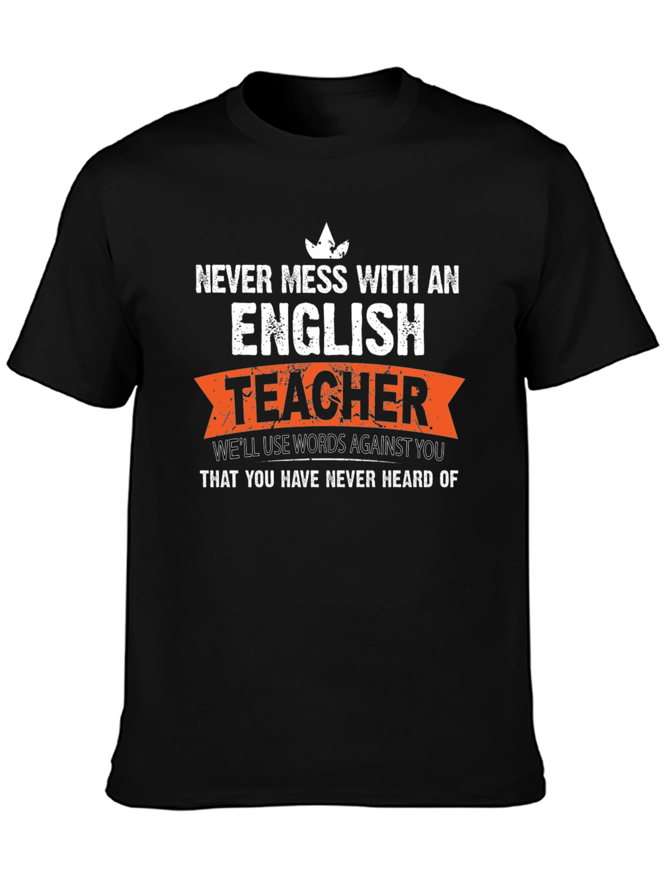 English Teacher T-Shirt: Never Mess With An English Teacher