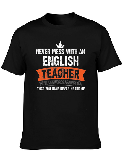 English Teacher T-Shirt: Never Mess With An English Teacher