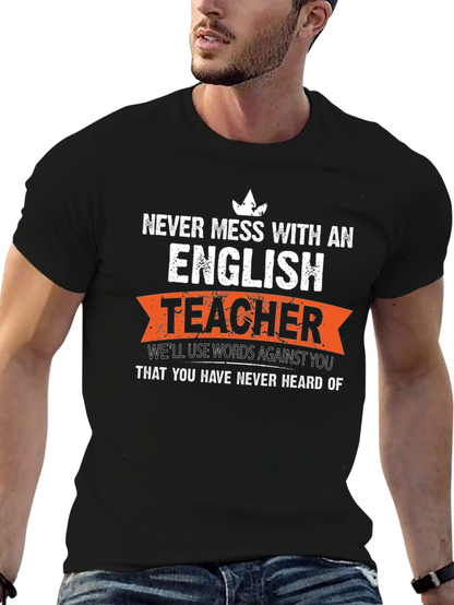 English Teacher T-Shirt: Never Mess With An English Teacher
