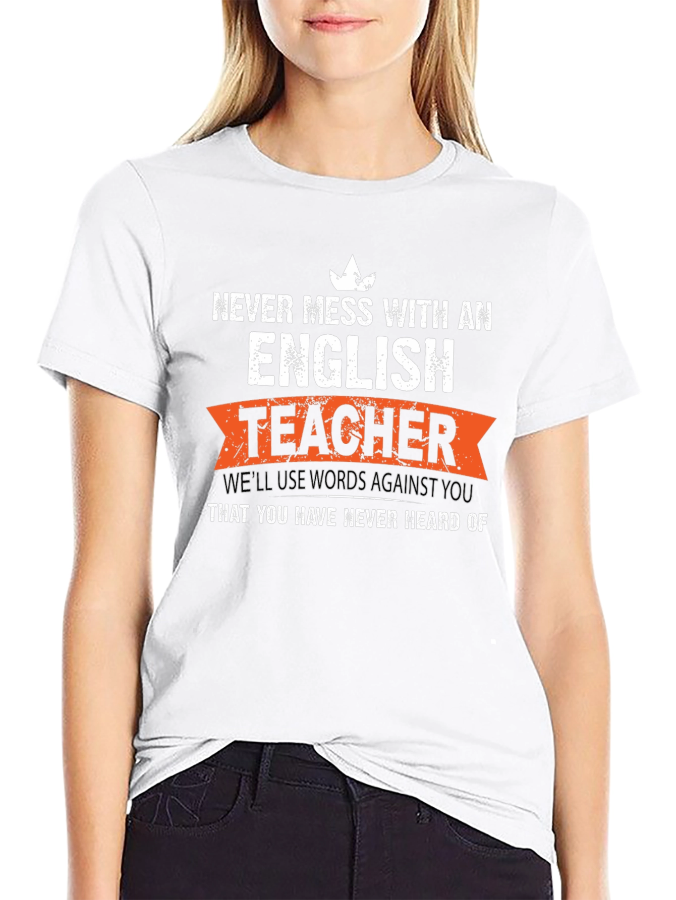 English Teacher T-Shirt: Never Mess With An English Teacher