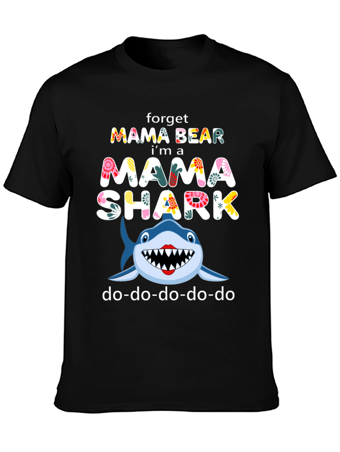Mama Shark T-Shirt - Forget Mama Bear