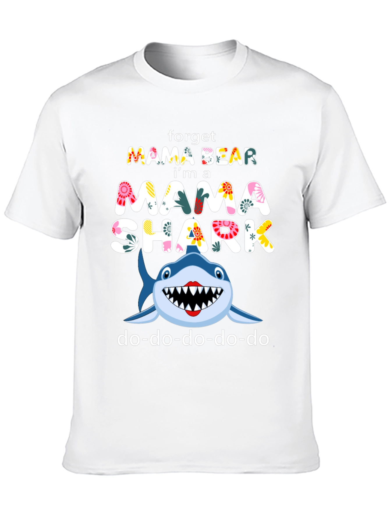 Mama Shark T-Shirt - Forget Mama Bear