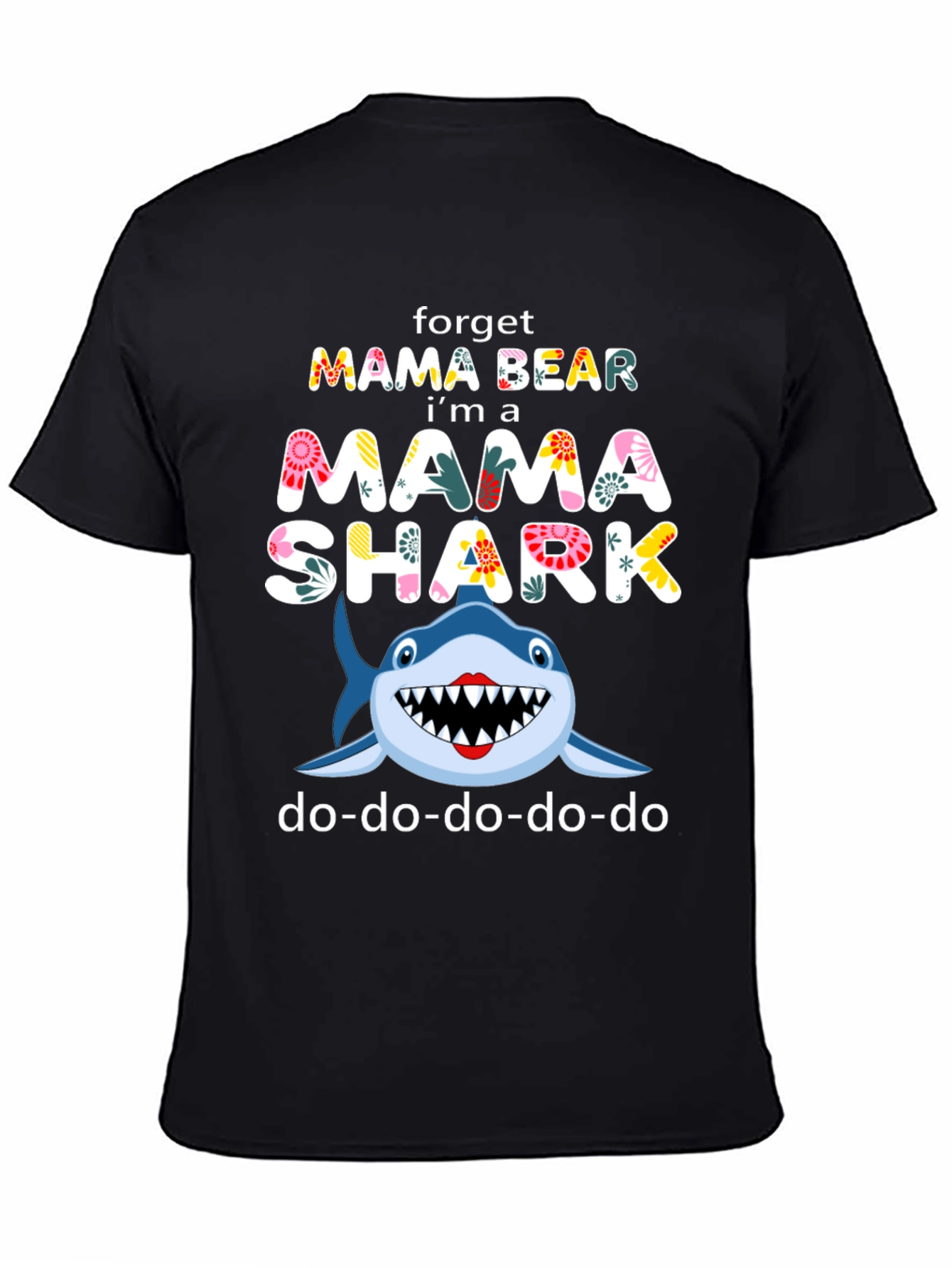Mama Shark T-Shirt - Forget Mama Bear